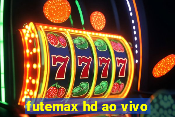 futemax hd ao vivo